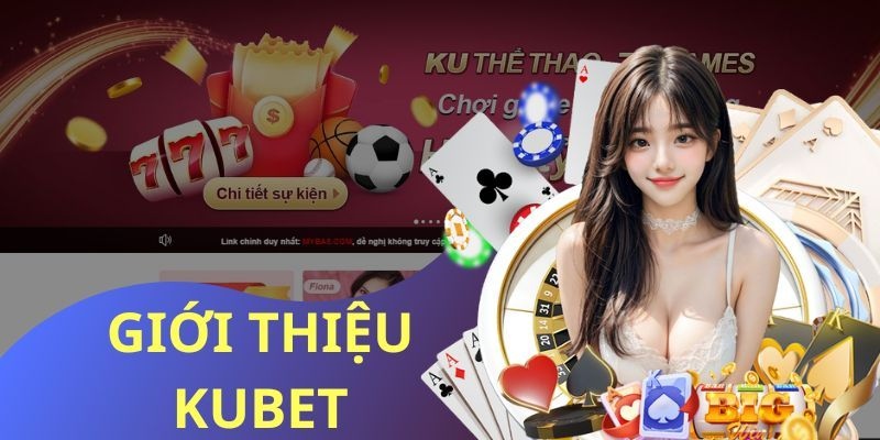 Đánh giá những lợi thế khi tham gia giải trí tại Kubet