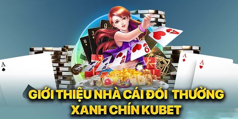 Thông tin tổng quan về Kubet