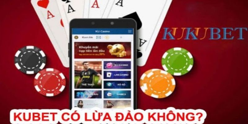 Nguồn tin Kubet lừa đảo là do đâu? 