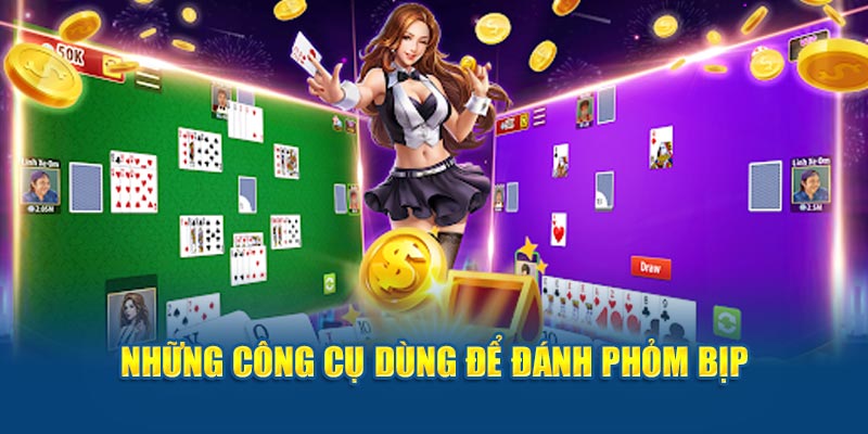 Những công cụ dùng để đánh phỏm bịp 